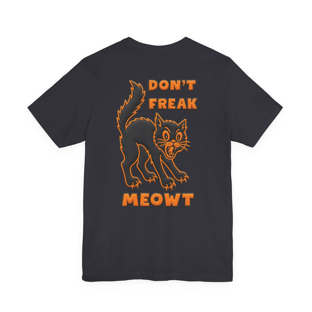Don't Freak Meowt T-Shirt