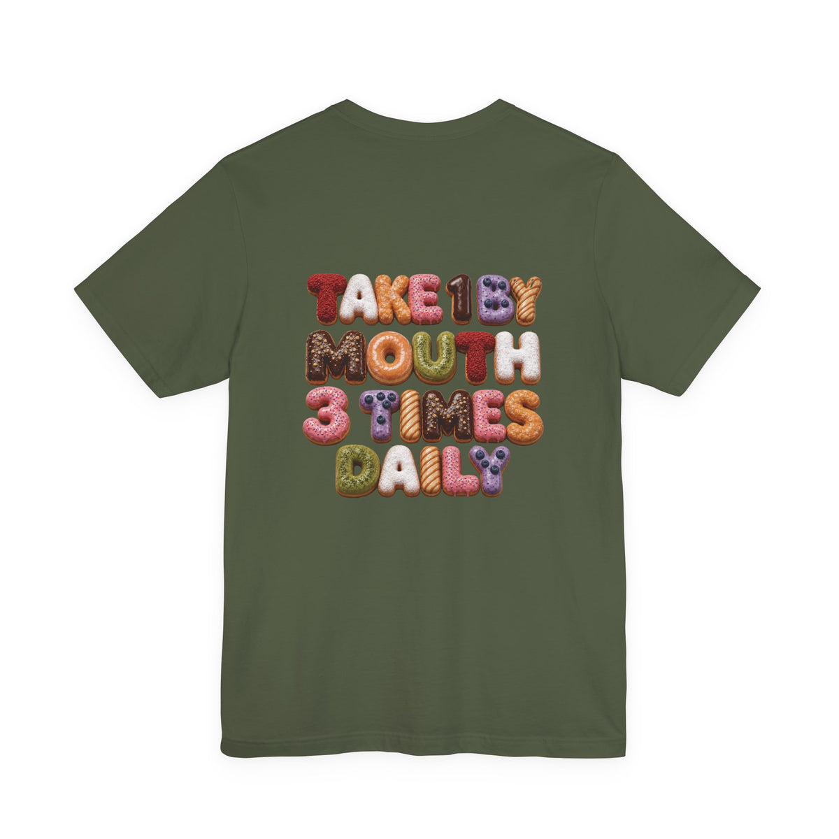 Take 1 By Mouth 3 Times Daily Donut T-Shirt
