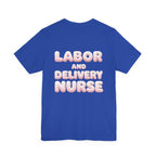 Uncommon Nurse Labor and Delivery Nurse T-Shirt