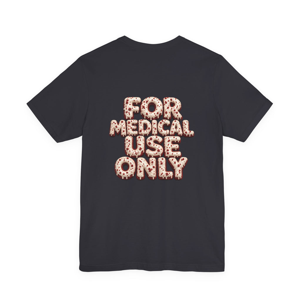 Uncommon Nurse For Medical Use Only T-Shirt I