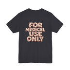 Uncommon Nurse For Medical Use Only T-Shirt I