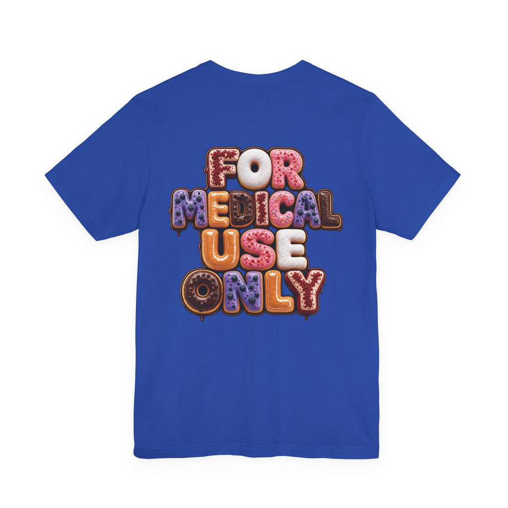 Uncommon Nurse For Medical Use Only Donut Variety T-Shirt