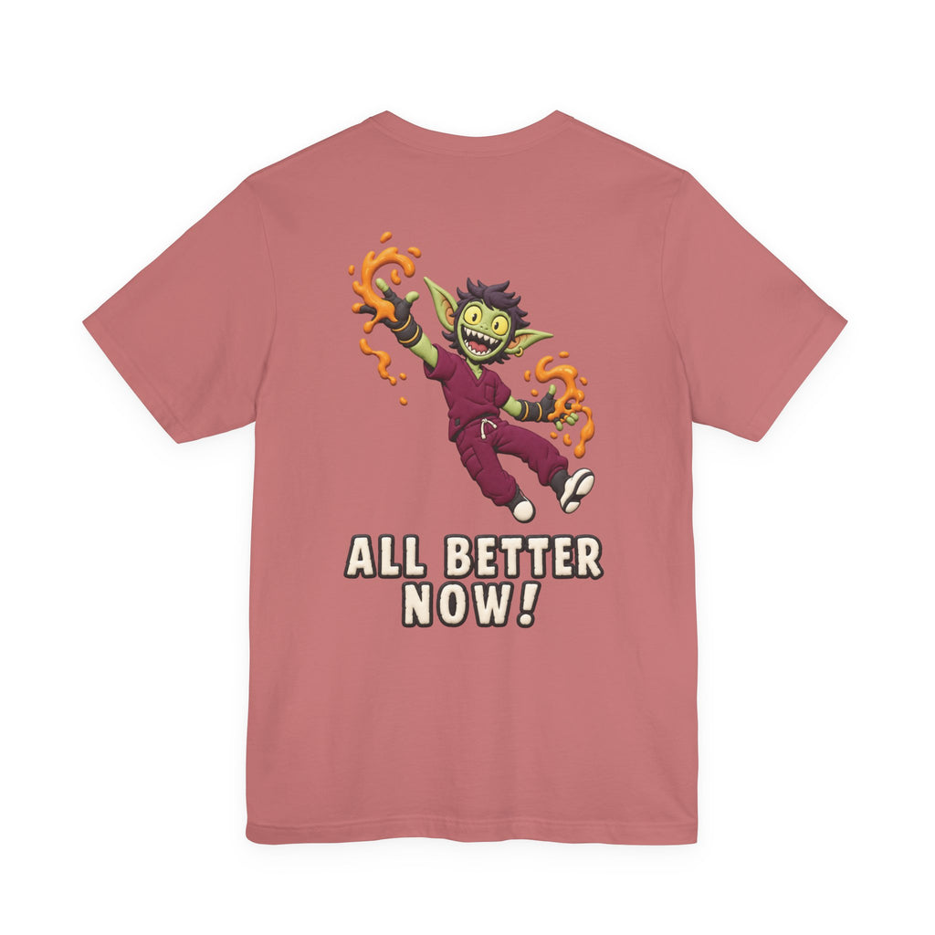 Uncommon Nurse Gremlin All Better Now T-Shirt