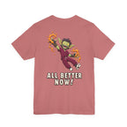 Uncommon Nurse Gremlin All Better Now T-Shirt