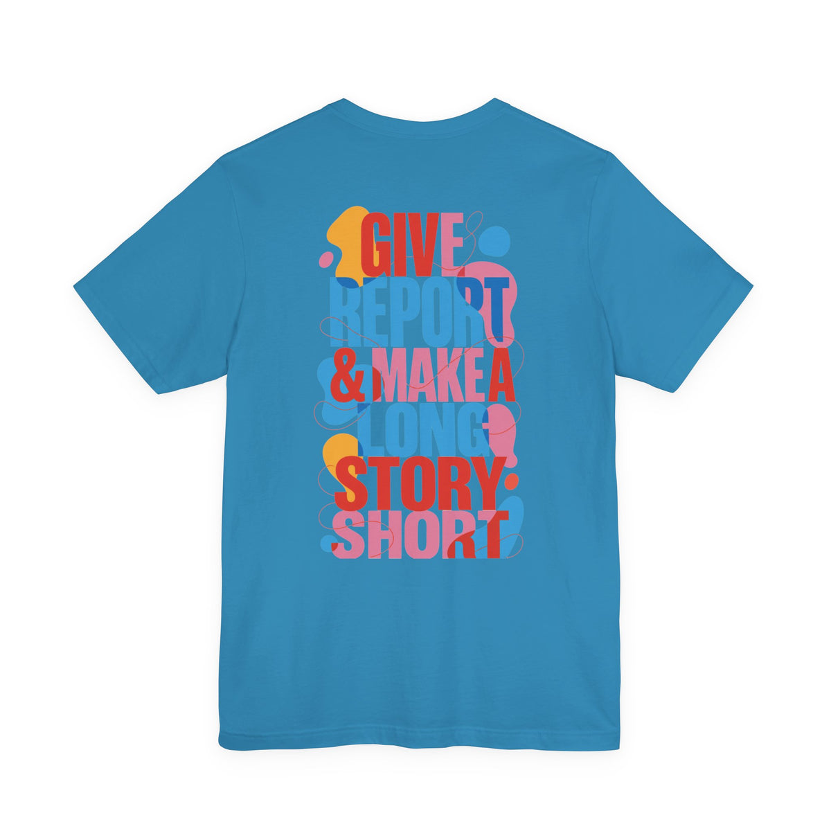 Give Report & Make a Long Story Short T-Shirt