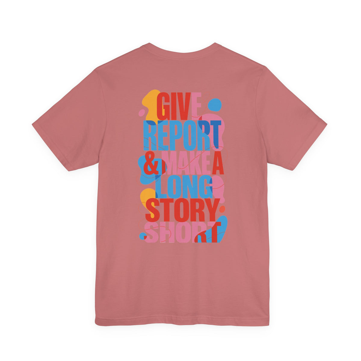 Give Report & Make a Long Story Short T-Shirt