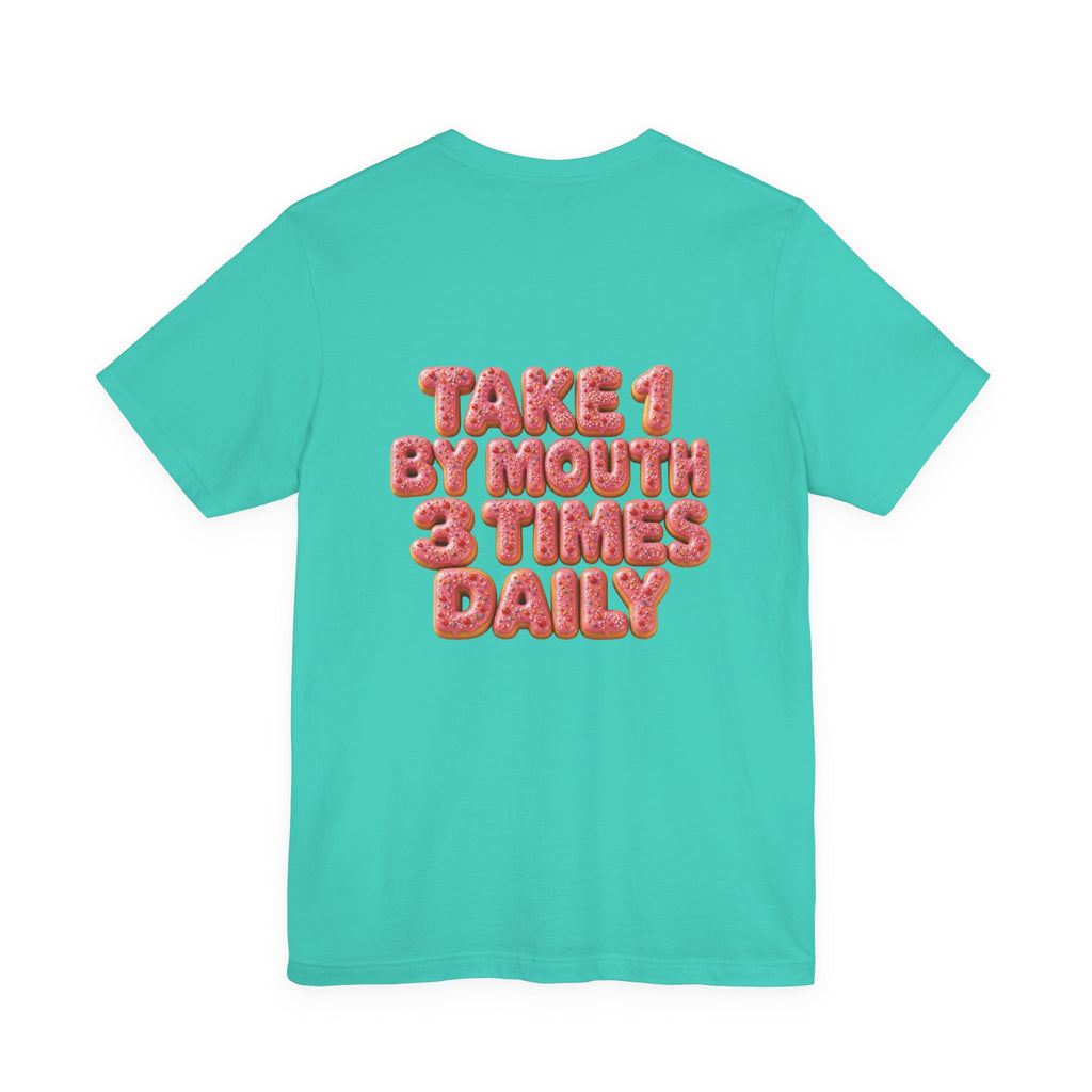 Uncommon Nurse Take 1 By Mouth 3 Times Daily Strawberry Donut T-Shirt