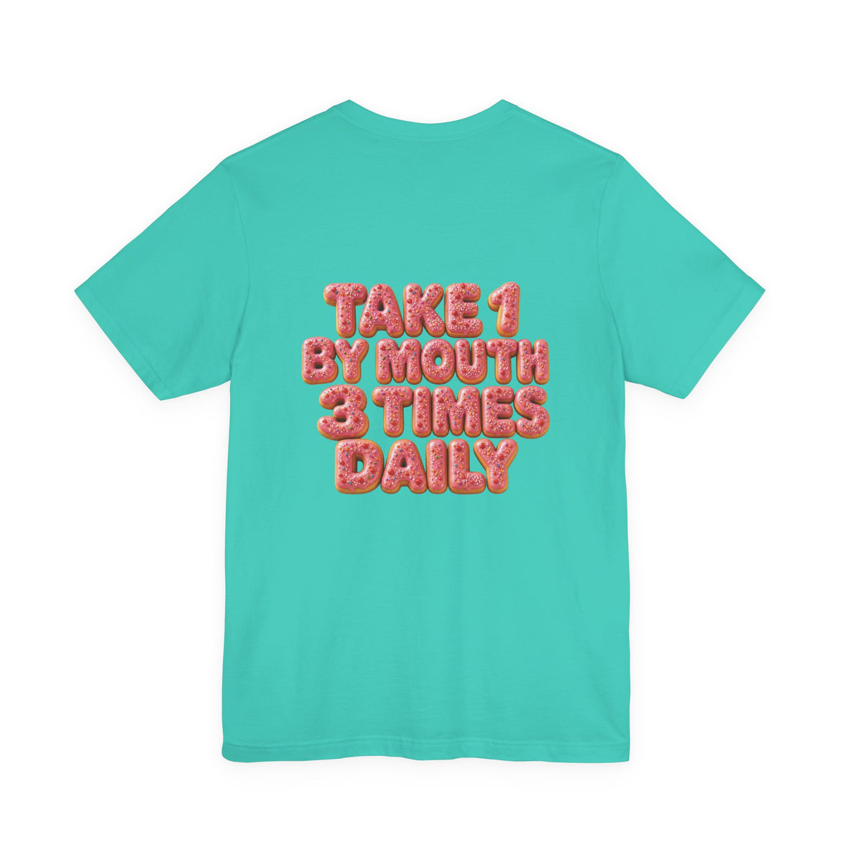 Uncommon Nurse Take 1 By Mouth 3 Times Daily Strawberry Donut T-Shirt