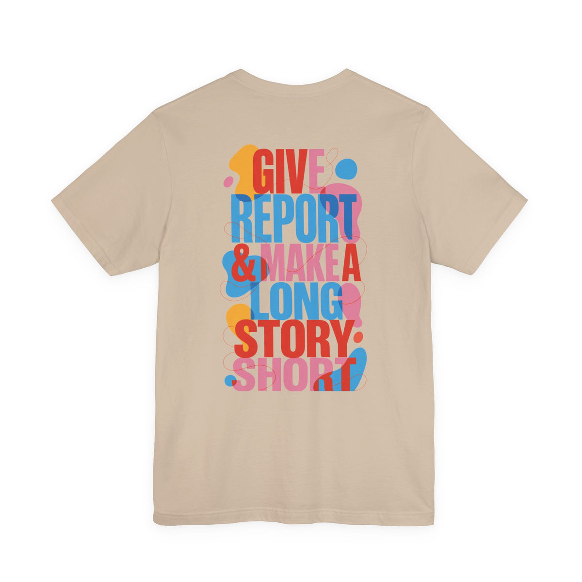 Give Report & Make a Long Story Short T-Shirt