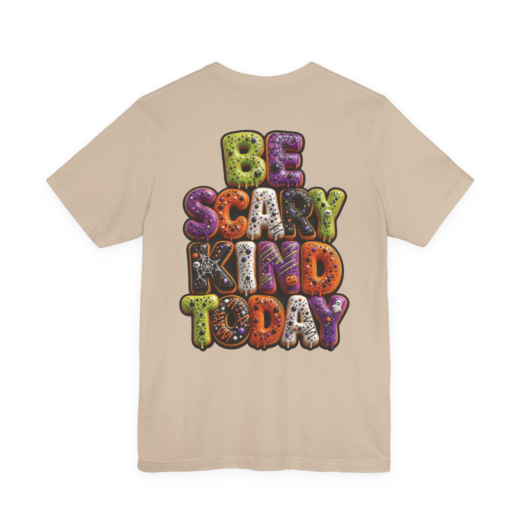 Uncommon Nurse Be Scary Kind Today T-Shirt