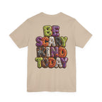 Uncommon Nurse Be Scary Kind Today T-Shirt