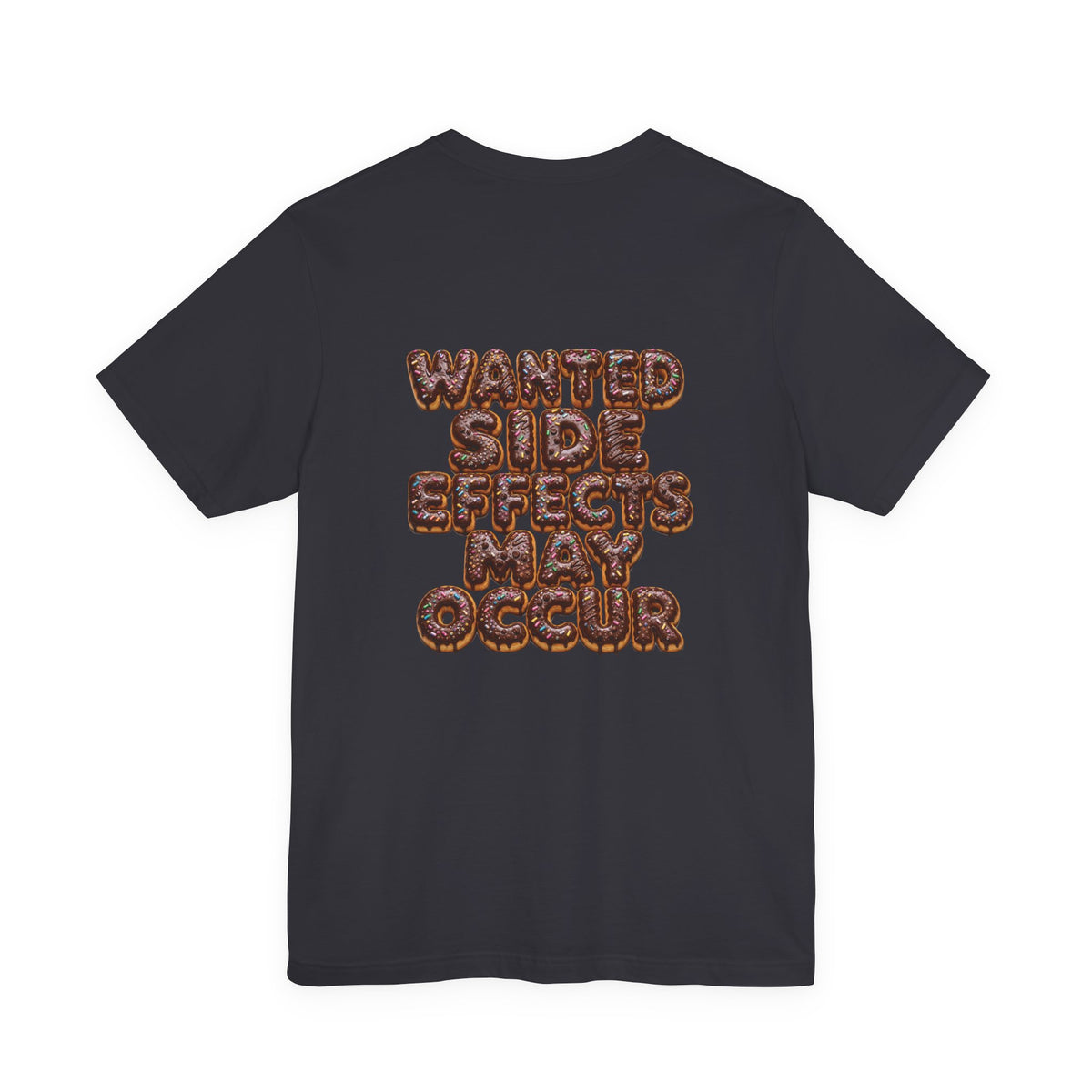 Wanted Side Effects May Occur Chocolate Donut T-Shirt