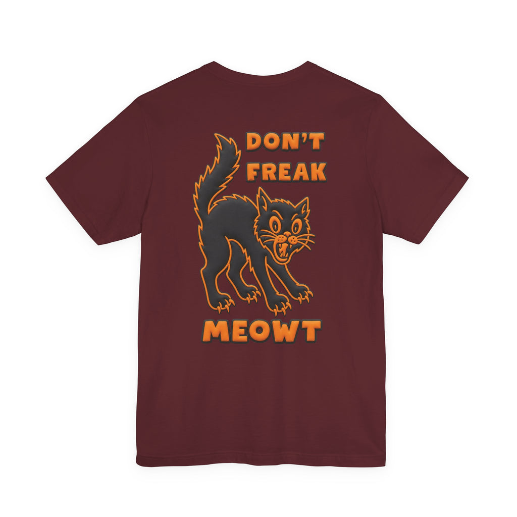 Don't Freak Meowt T-Shirt