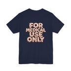 Uncommon Nurse For Medical Use Only T-Shirt I