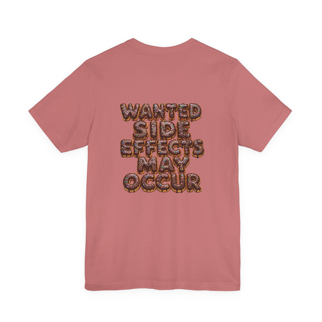 Wanted Side Effects May Occur Chocolate Donut T-Shirt