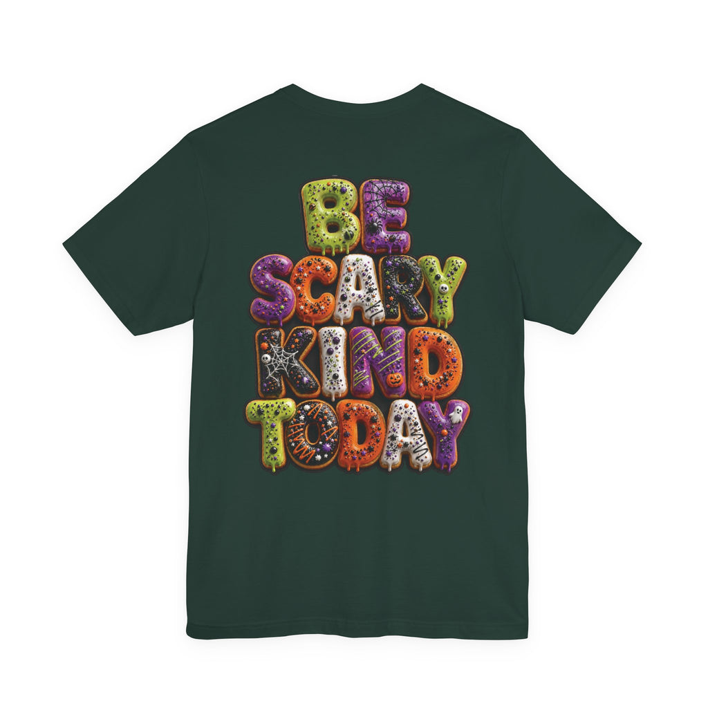 Uncommon Nurse Be Scary Kind Today T-Shirt