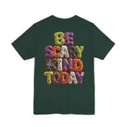 Uncommon Nurse Be Scary Kind Today T-Shirt