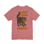 Don't Freak Meowt T-Shirt