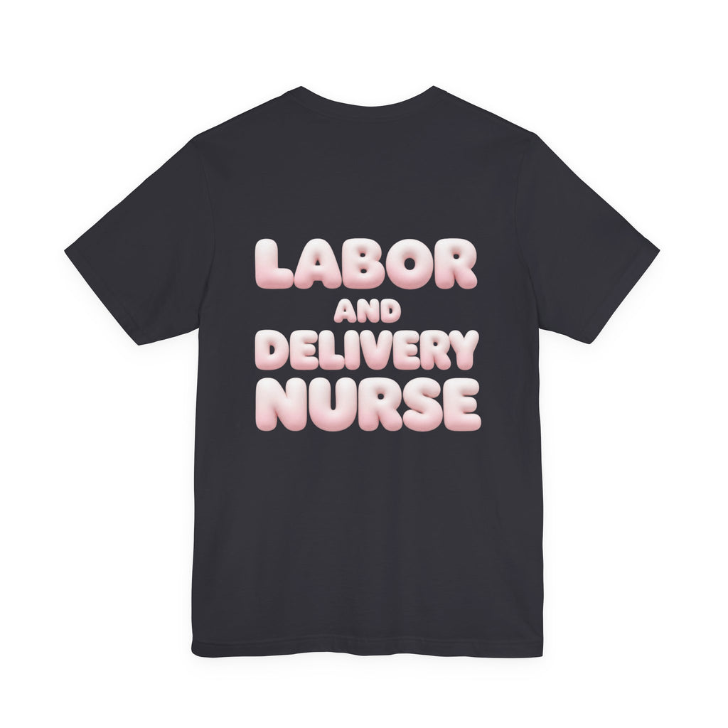 Uncommon Nurse Labor and Delivery Nurse T-Shirt