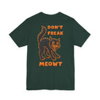 Don't Freak Meowt T-Shirt