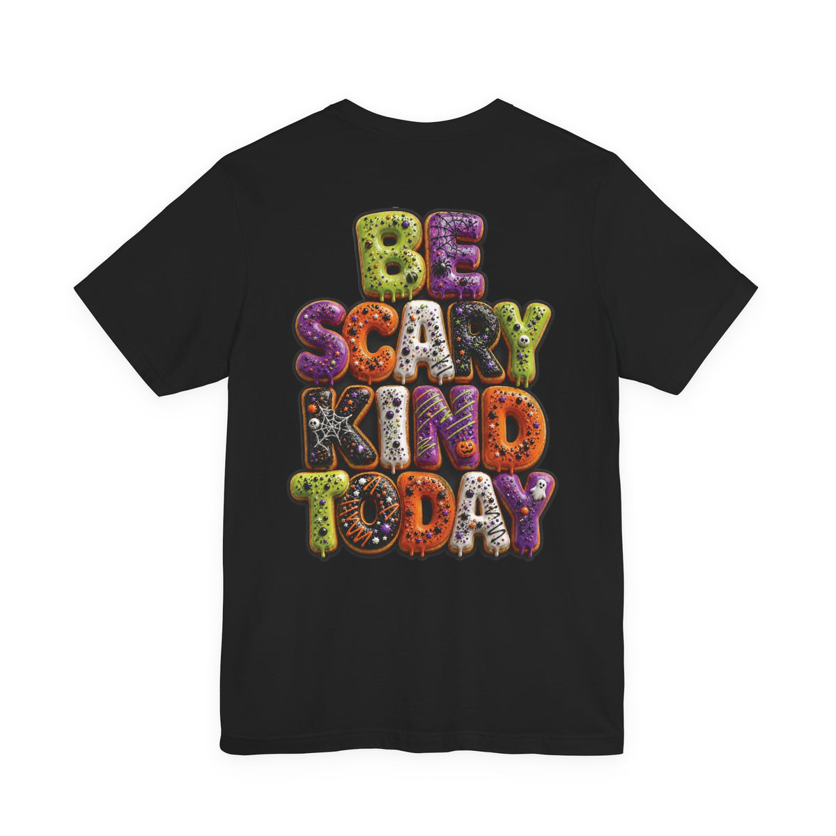 Uncommon Nurse Be Scary Kind Today T-Shirt