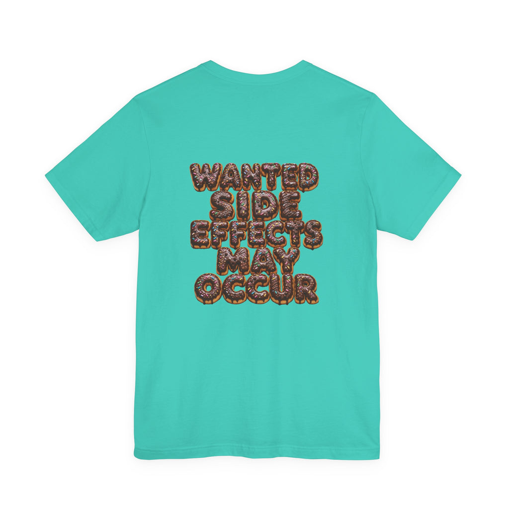 Wanted Side Effects May Occur Chocolate Donut T-Shirt