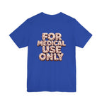 Uncommon Nurse For Medical Use Only T-Shirt I