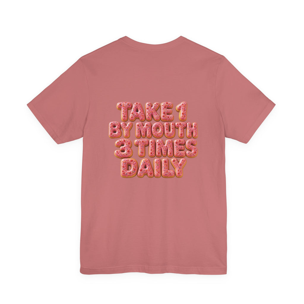 Uncommon Nurse Take 1 By Mouth 3 Times Daily Strawberry Donut T-Shirt