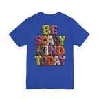 Uncommon Nurse Be Scary Kind Today T-Shirt