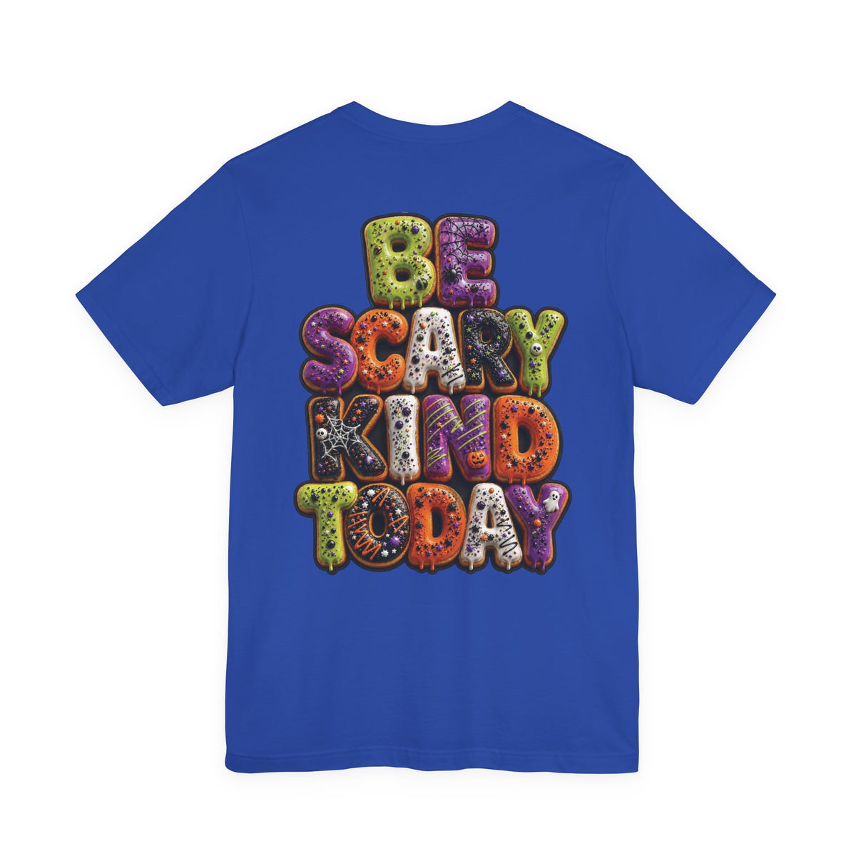 Uncommon Nurse Be Scary Kind Today T-Shirt