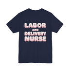 Uncommon Nurse Labor and Delivery Nurse T-Shirt