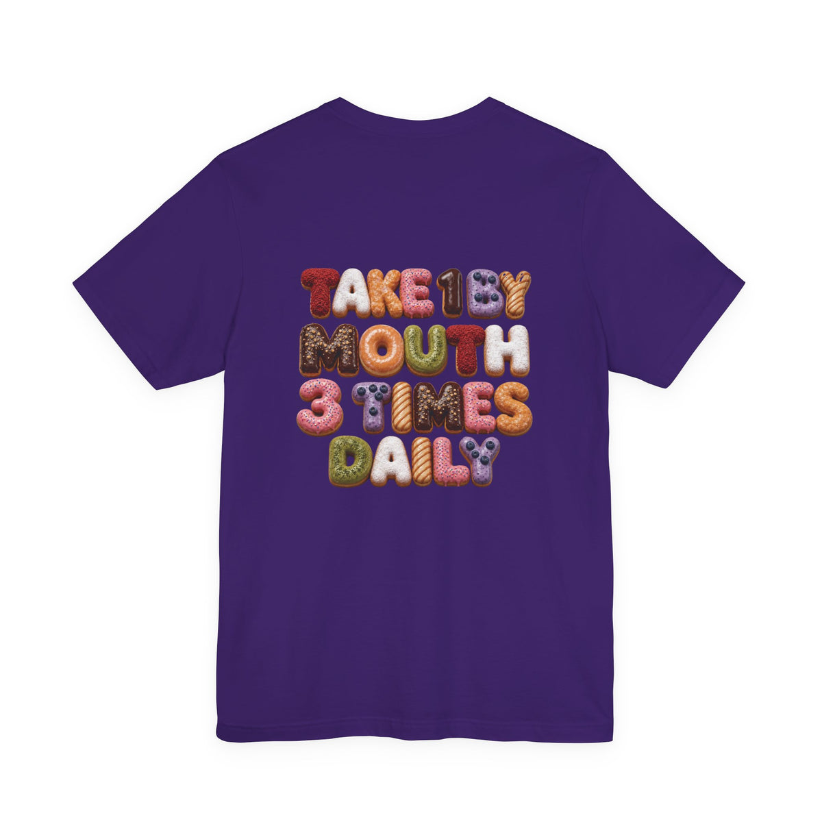 Take 1 By Mouth 3 Times Daily Donut T-Shirt