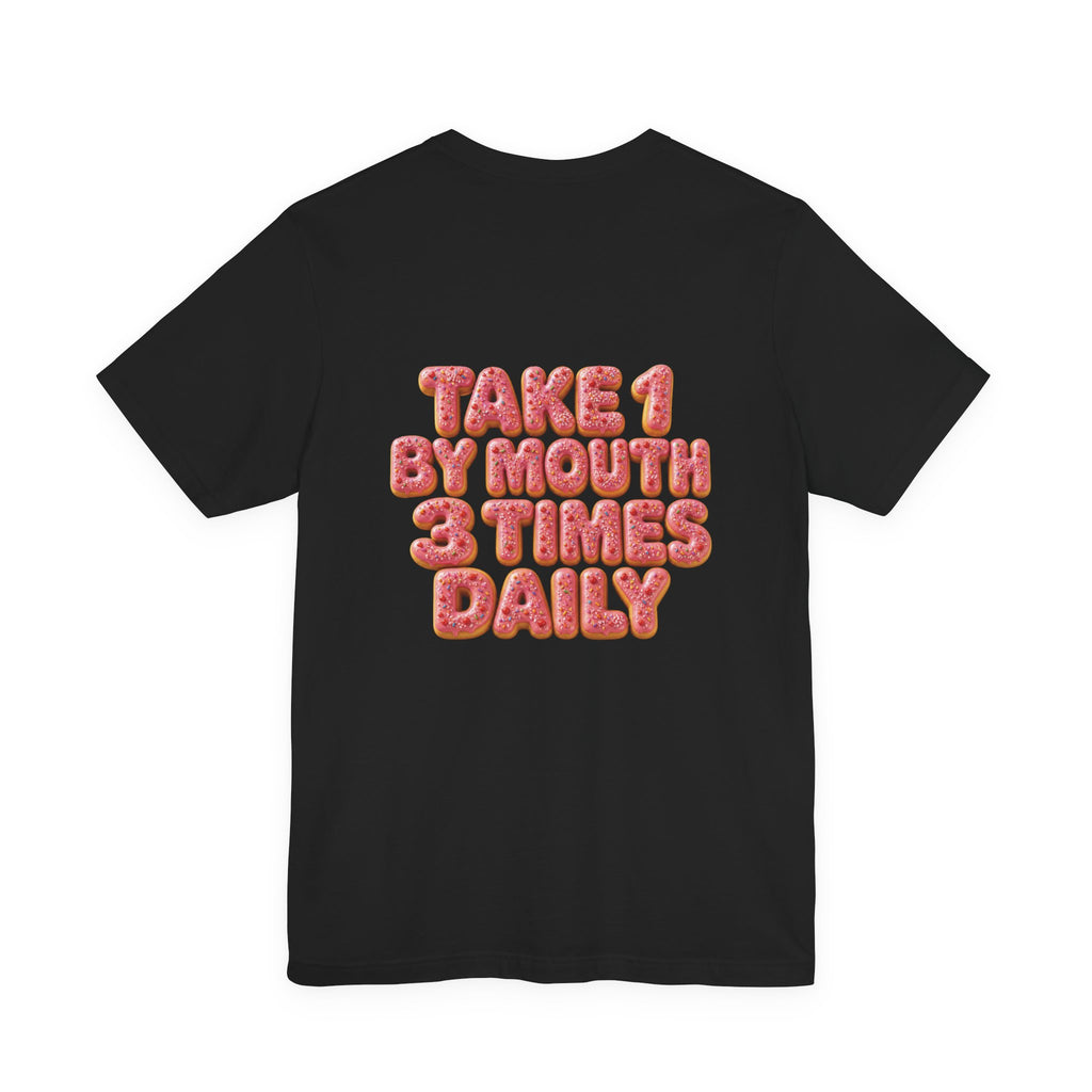 Uncommon Nurse Take 1 By Mouth 3 Times Daily Strawberry Donut T-Shirt