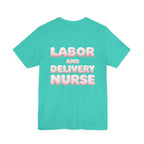 Uncommon Nurse Labor and Delivery Nurse T-Shirt