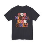 Uncommon Nurse For Medical Use Only Donut Variety T-Shirt