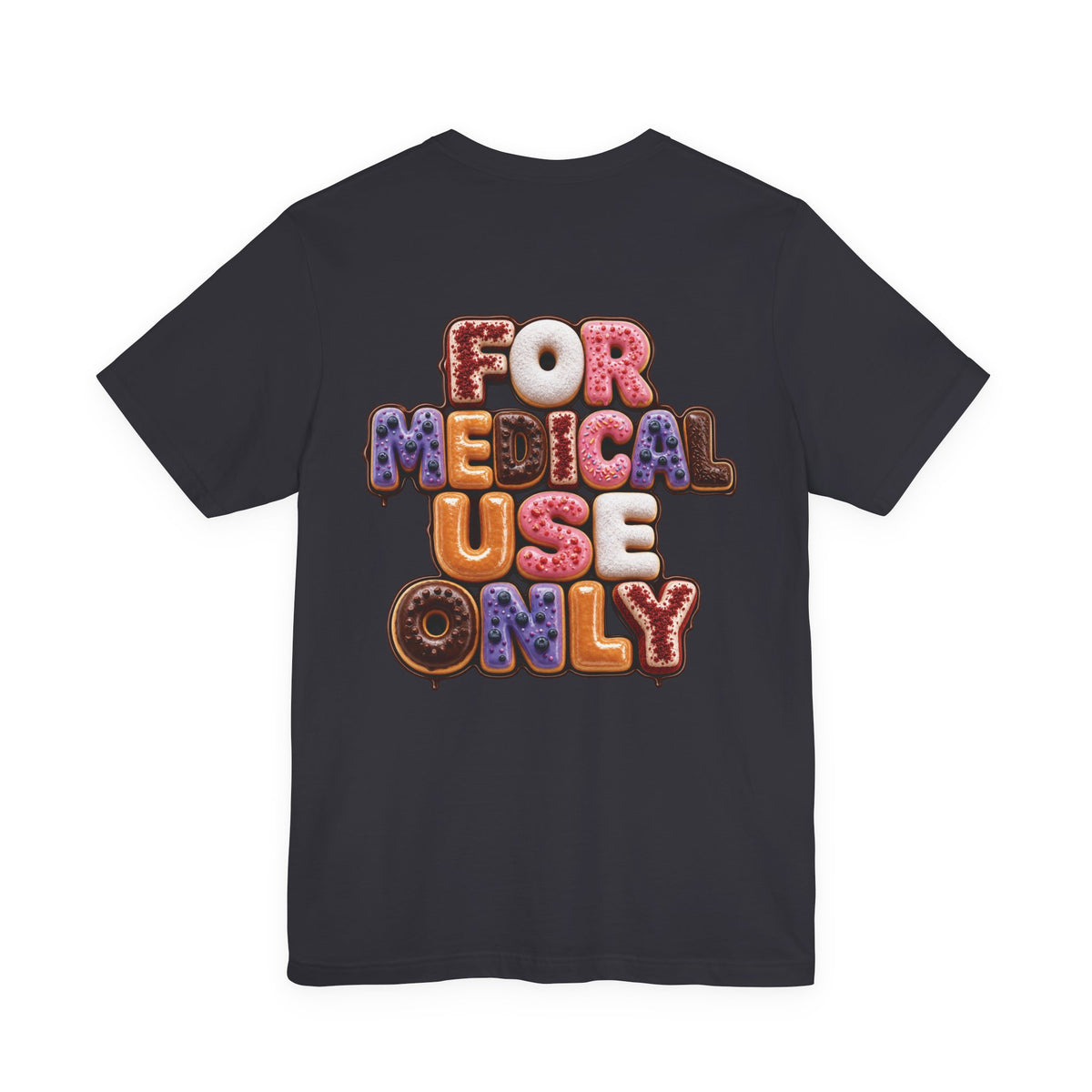Uncommon Nurse For Medical Use Only Donut Variety T-Shirt