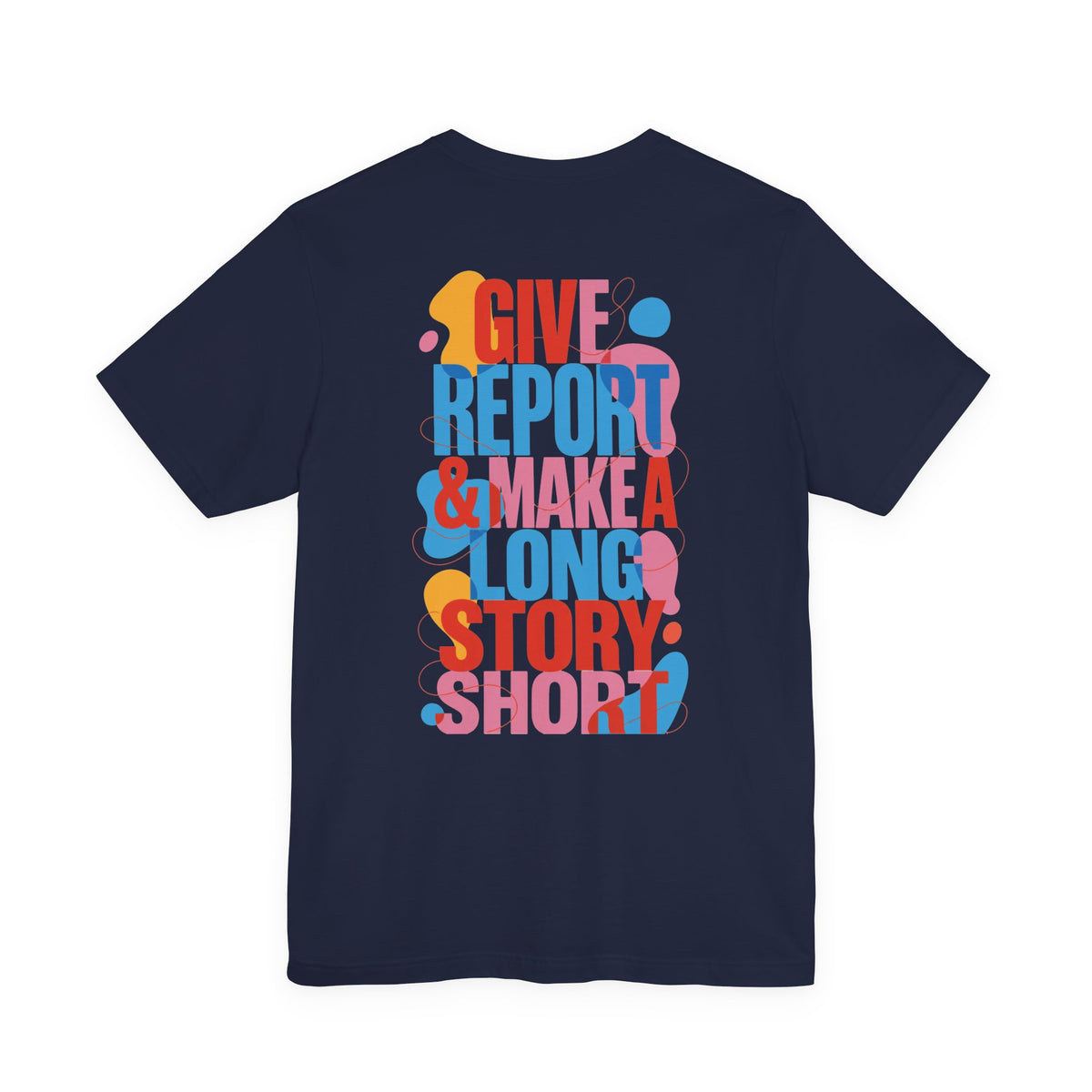 Give Report & Make a Long Story Short T-Shirt