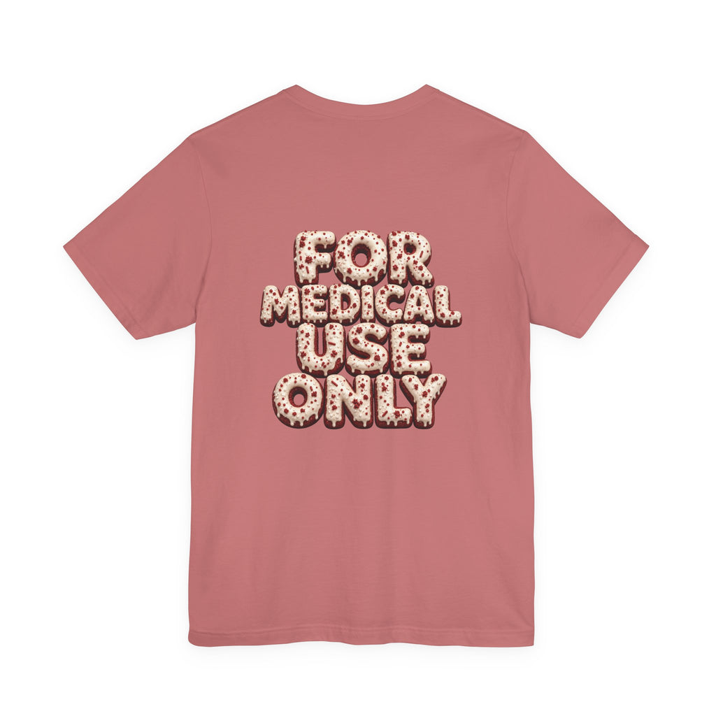 Uncommon Nurse For Medical Use Only T-Shirt I