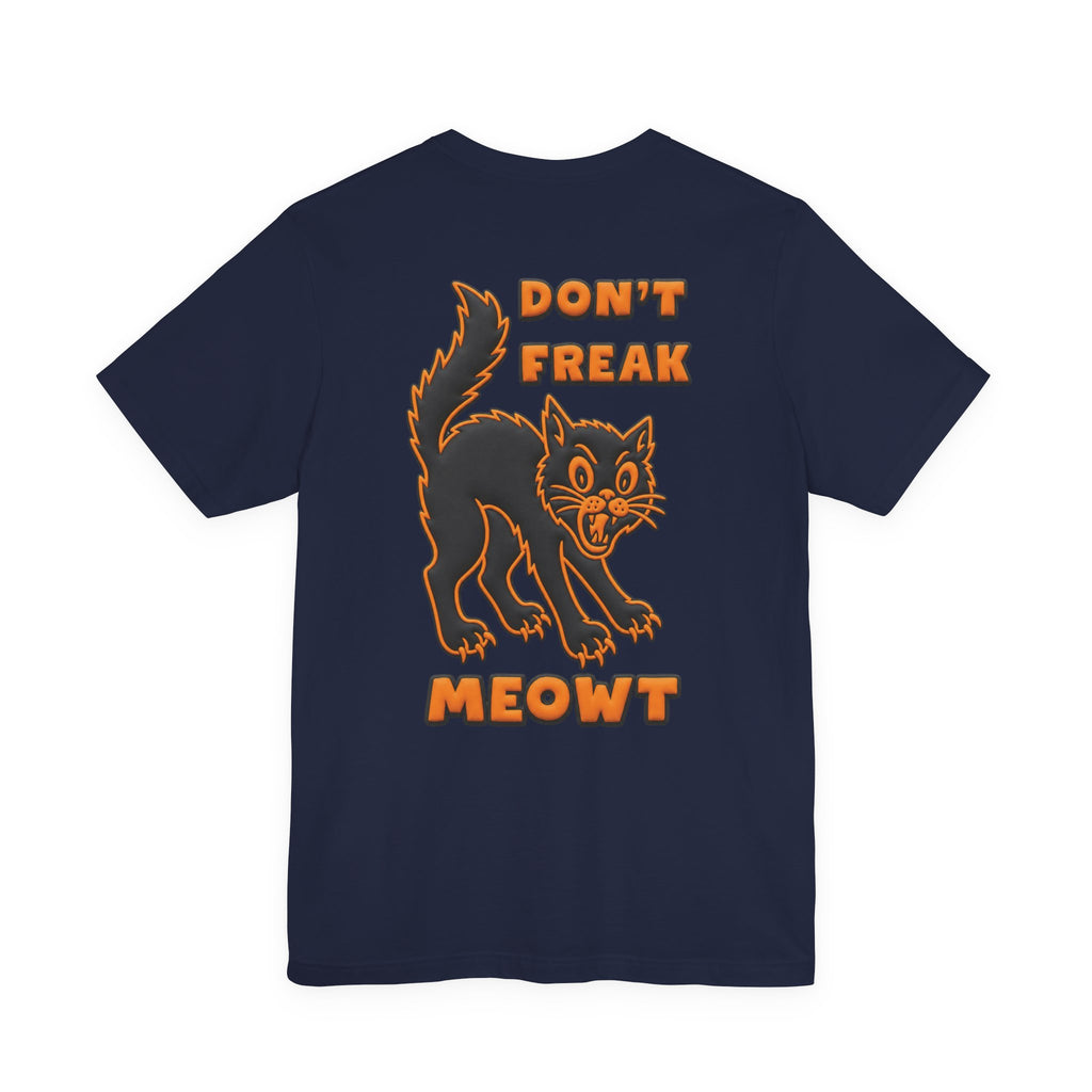 Don't Freak Meowt T-Shirt