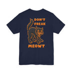 Don't Freak Meowt T-Shirt