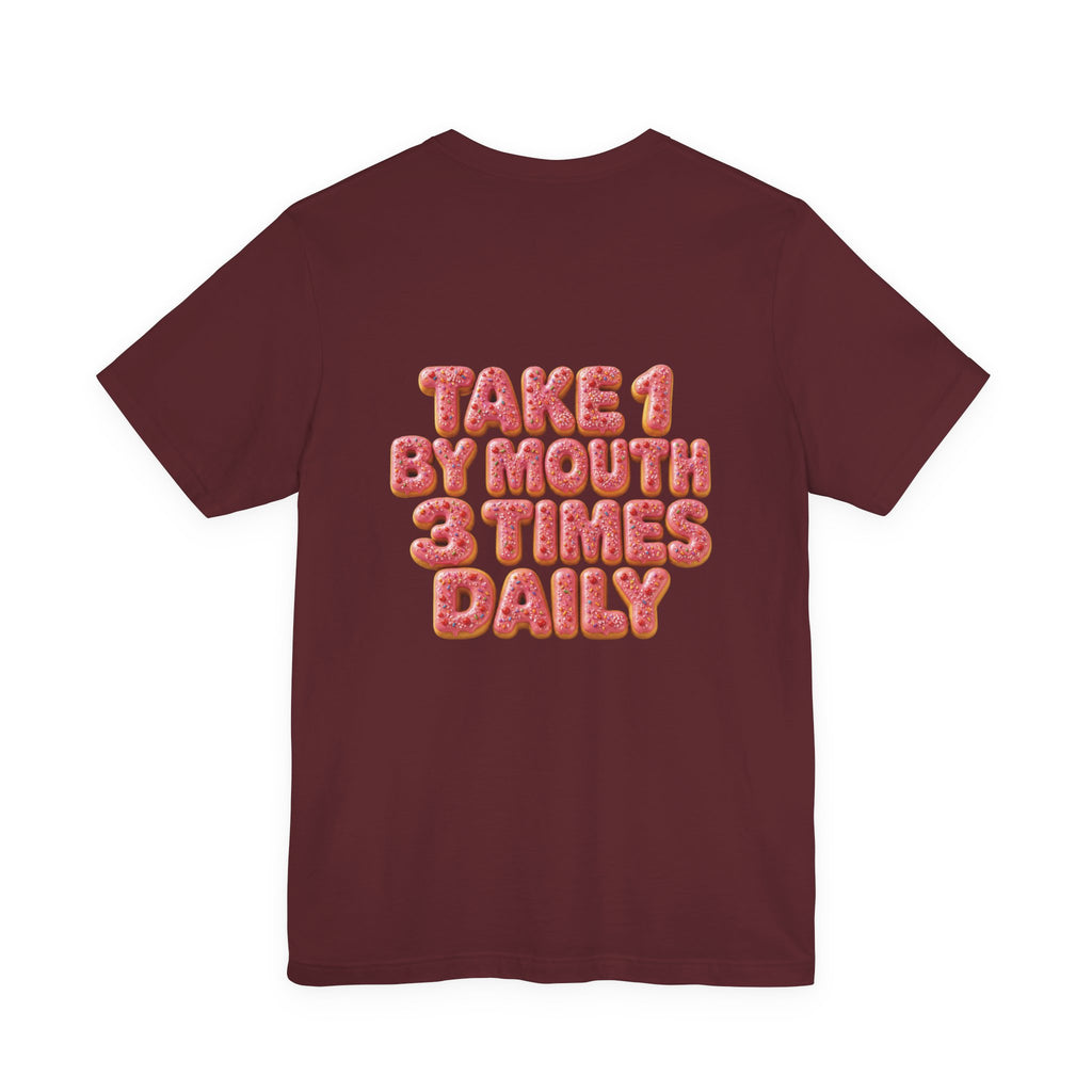 Uncommon Nurse Take 1 By Mouth 3 Times Daily Strawberry Donut T-Shirt