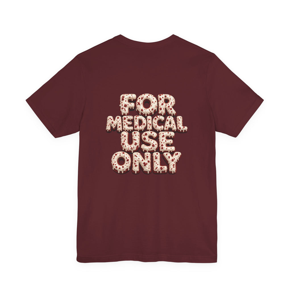 Uncommon Nurse For Medical Use Only T-Shirt I