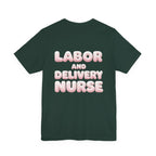 Uncommon Nurse Labor and Delivery Nurse T-Shirt