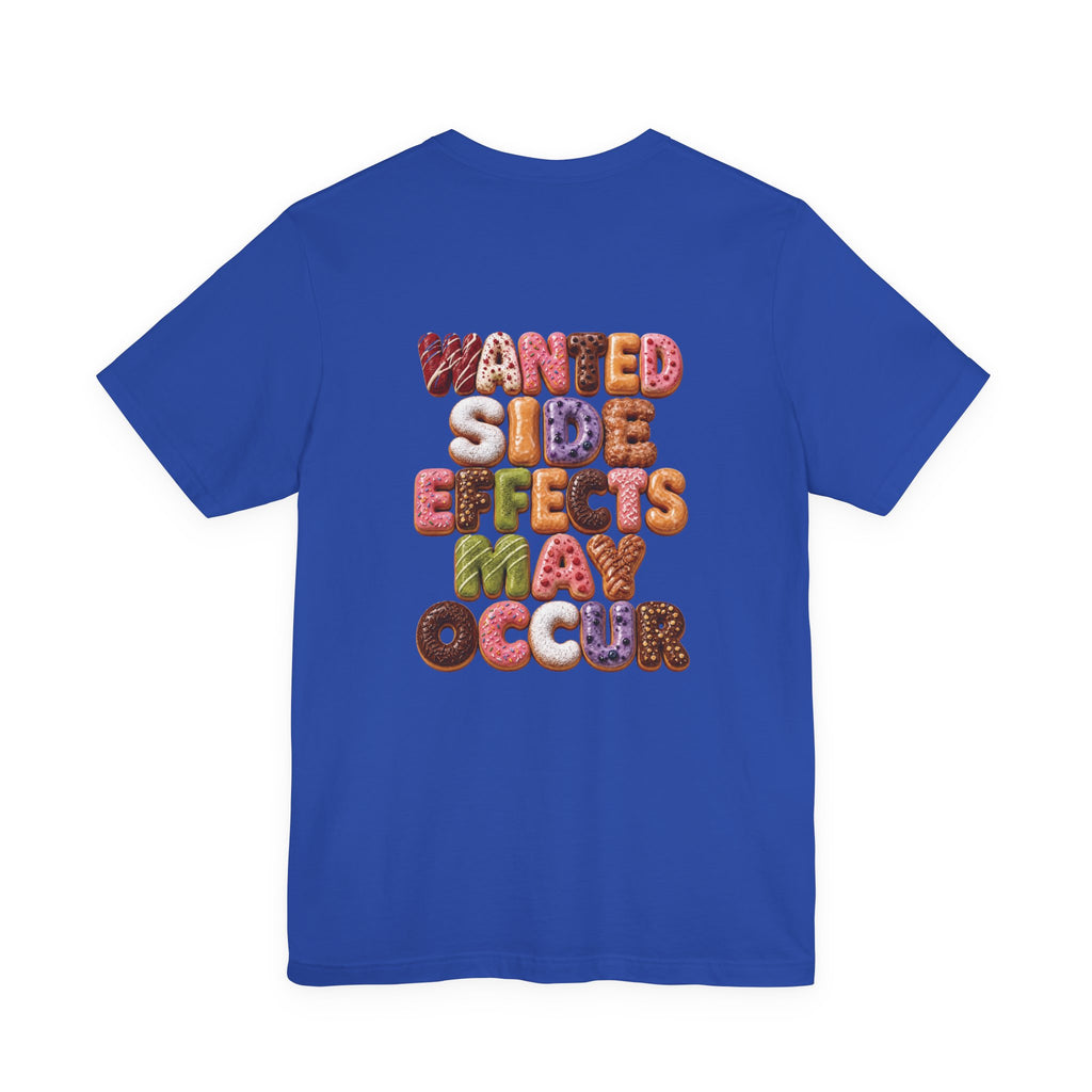 Wanted Side Effects May Occur Donut Variety T-Shirt