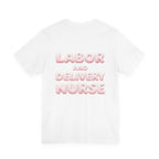 Uncommon Nurse Labor and Delivery Nurse T-Shirt