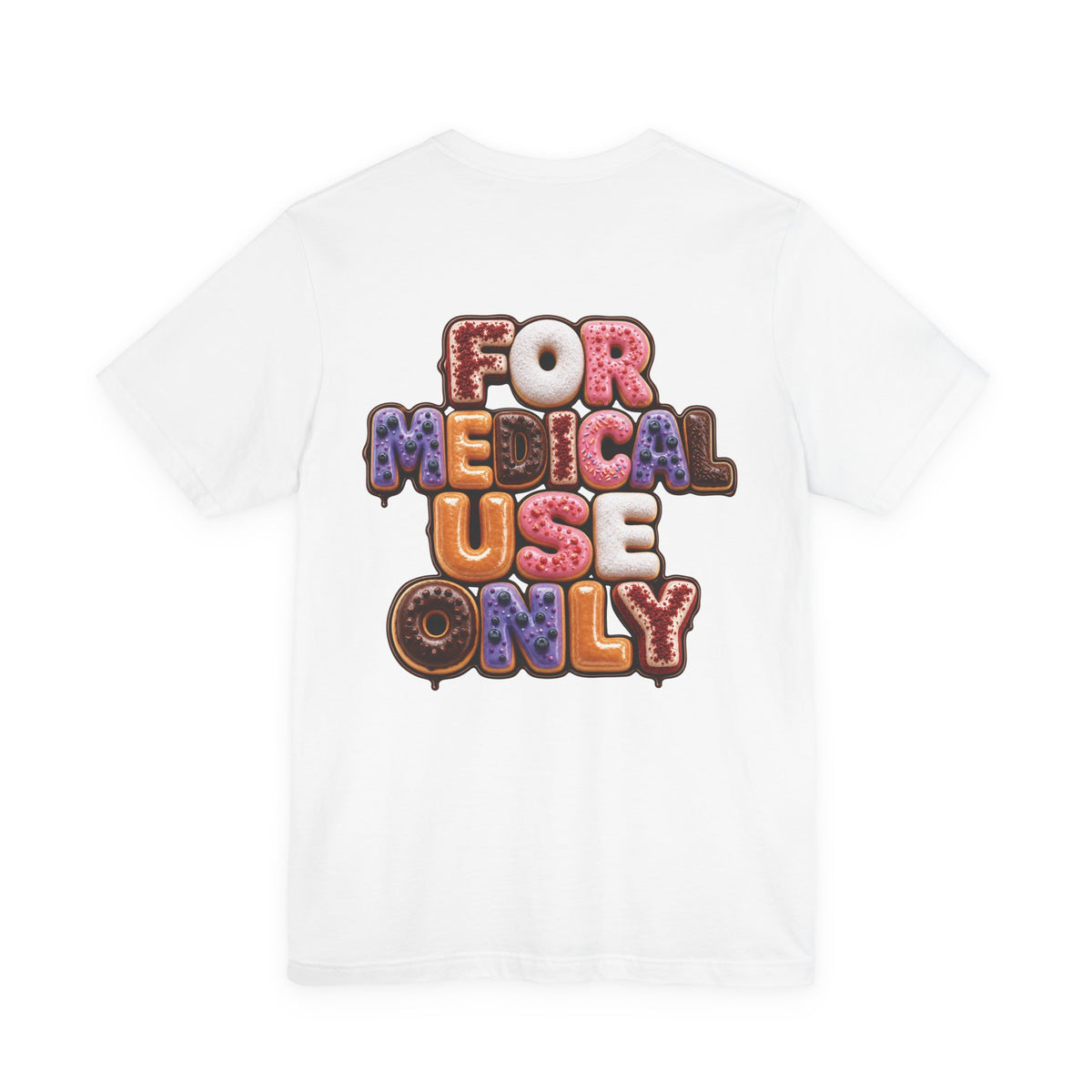 Uncommon Nurse For Medical Use Only Donut Variety T-Shirt