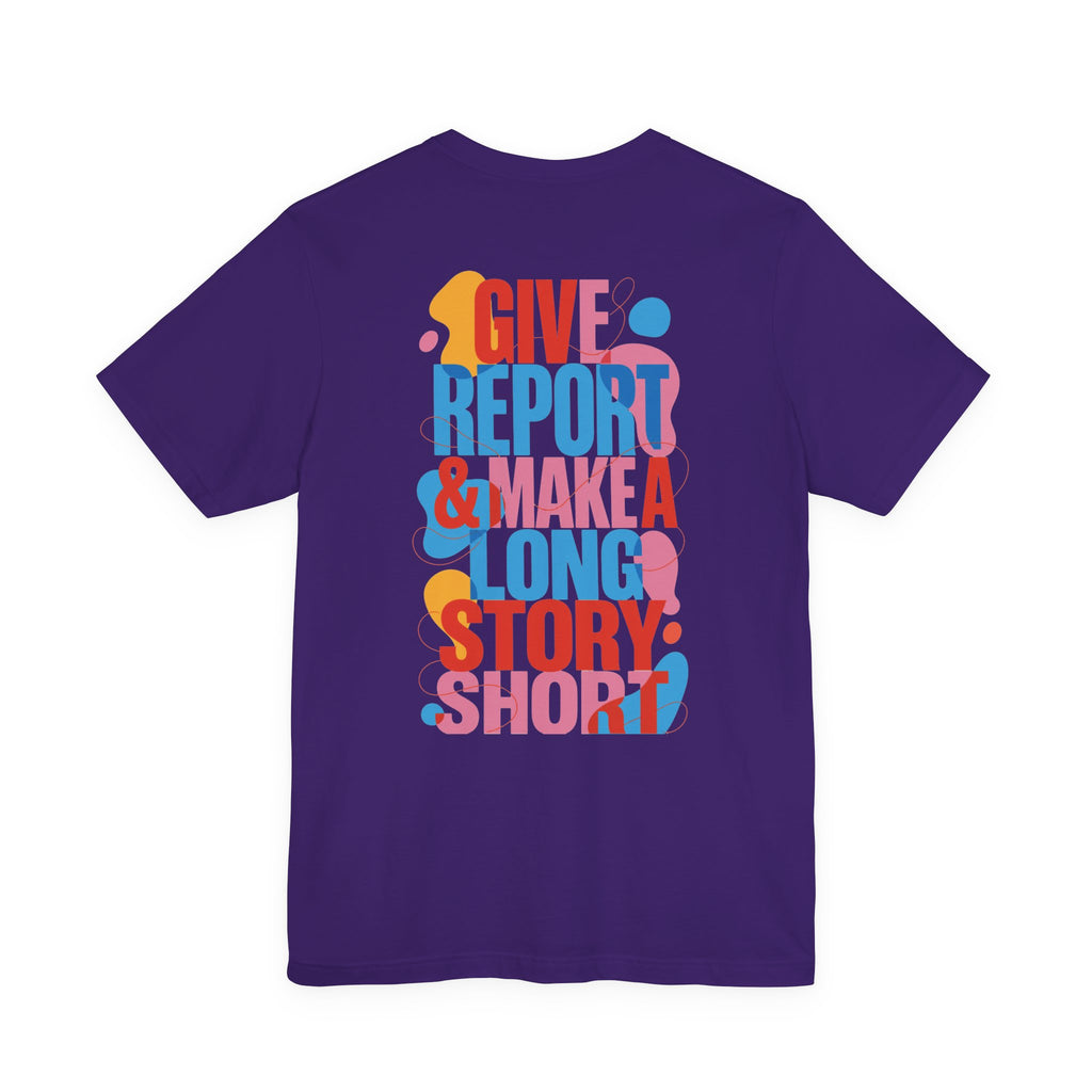 Give Report & Make a Long Story Short T-Shirt
