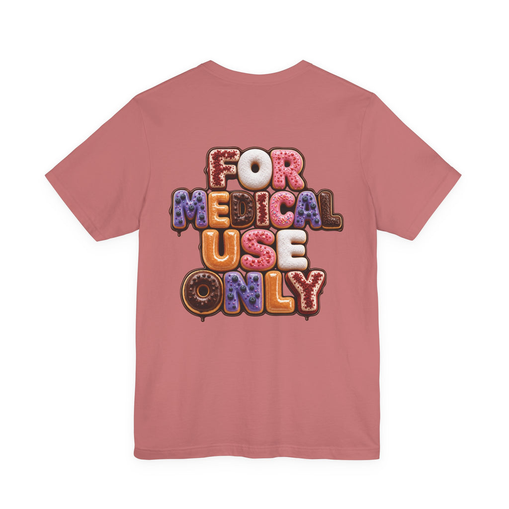 Uncommon Nurse For Medical Use Only Donut Variety T-Shirt