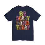 Uncommon Nurse Be Scary Kind Today T-Shirt