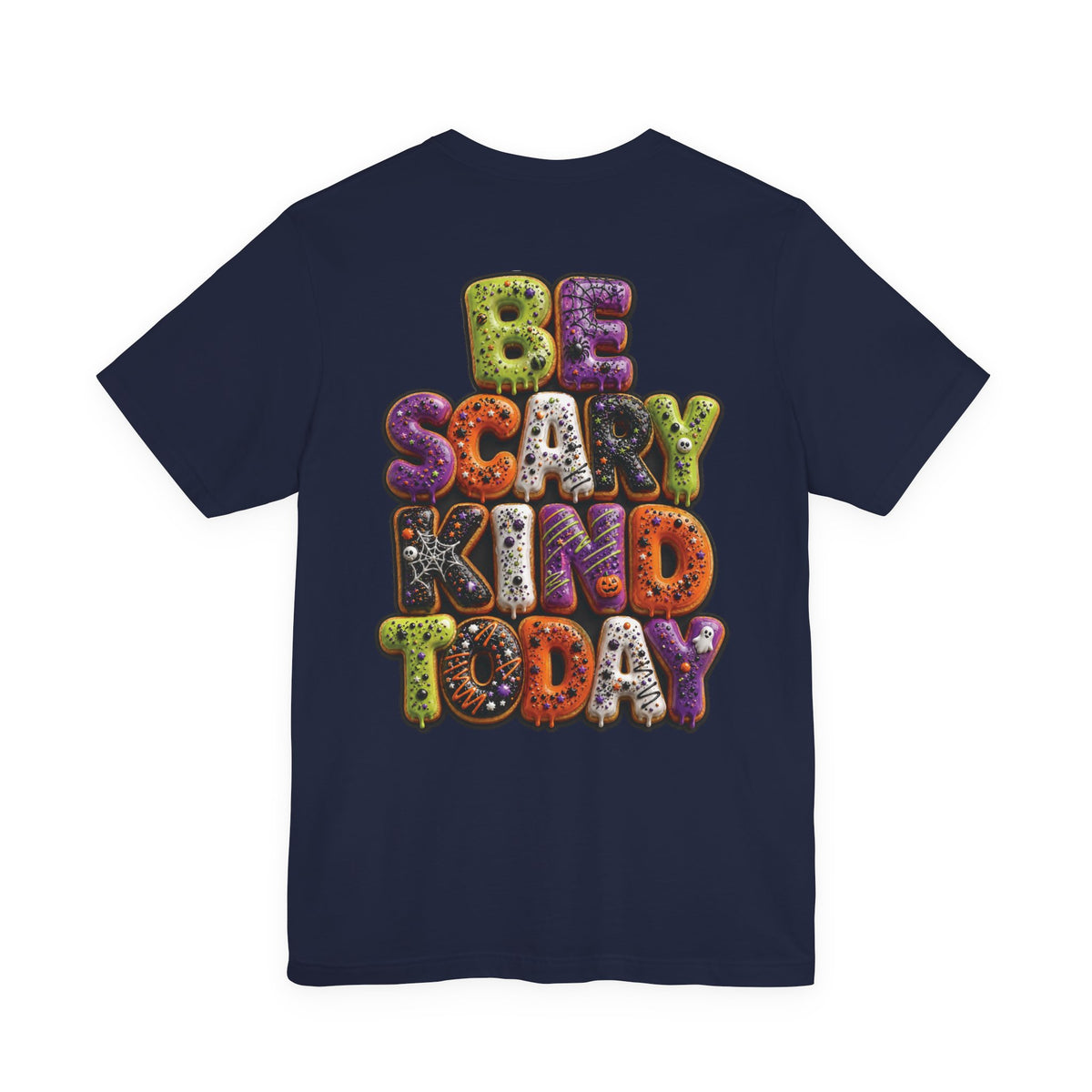 Uncommon Nurse Be Scary Kind Today T-Shirt